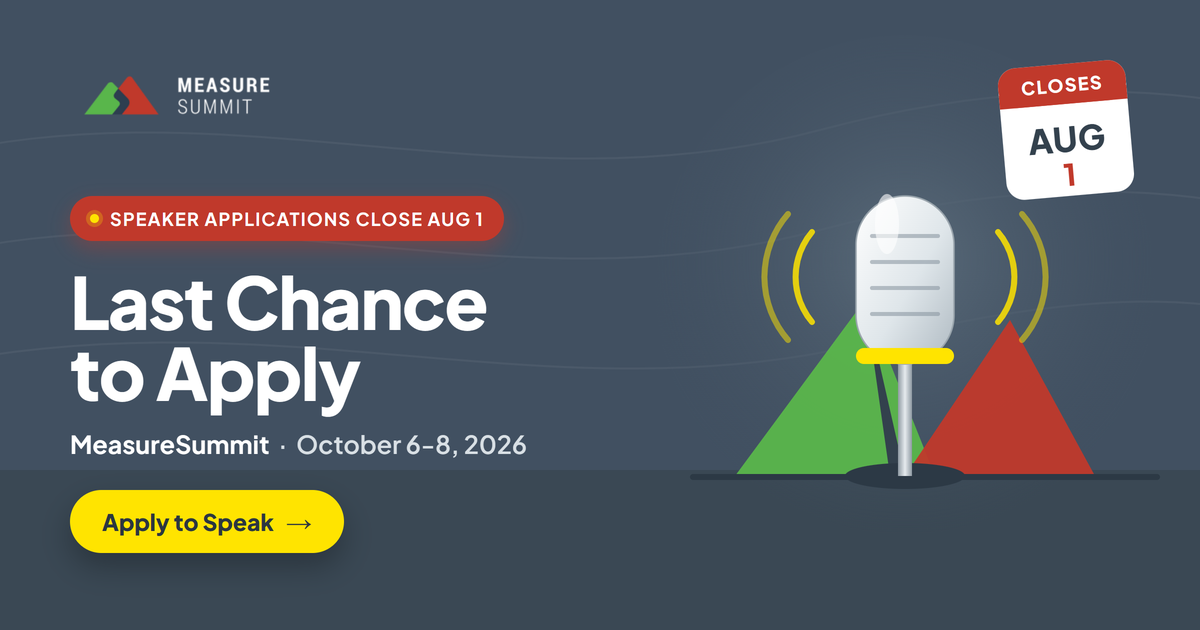 MeasureSummit Last Chance to Apply, speaker applications close Aug 1