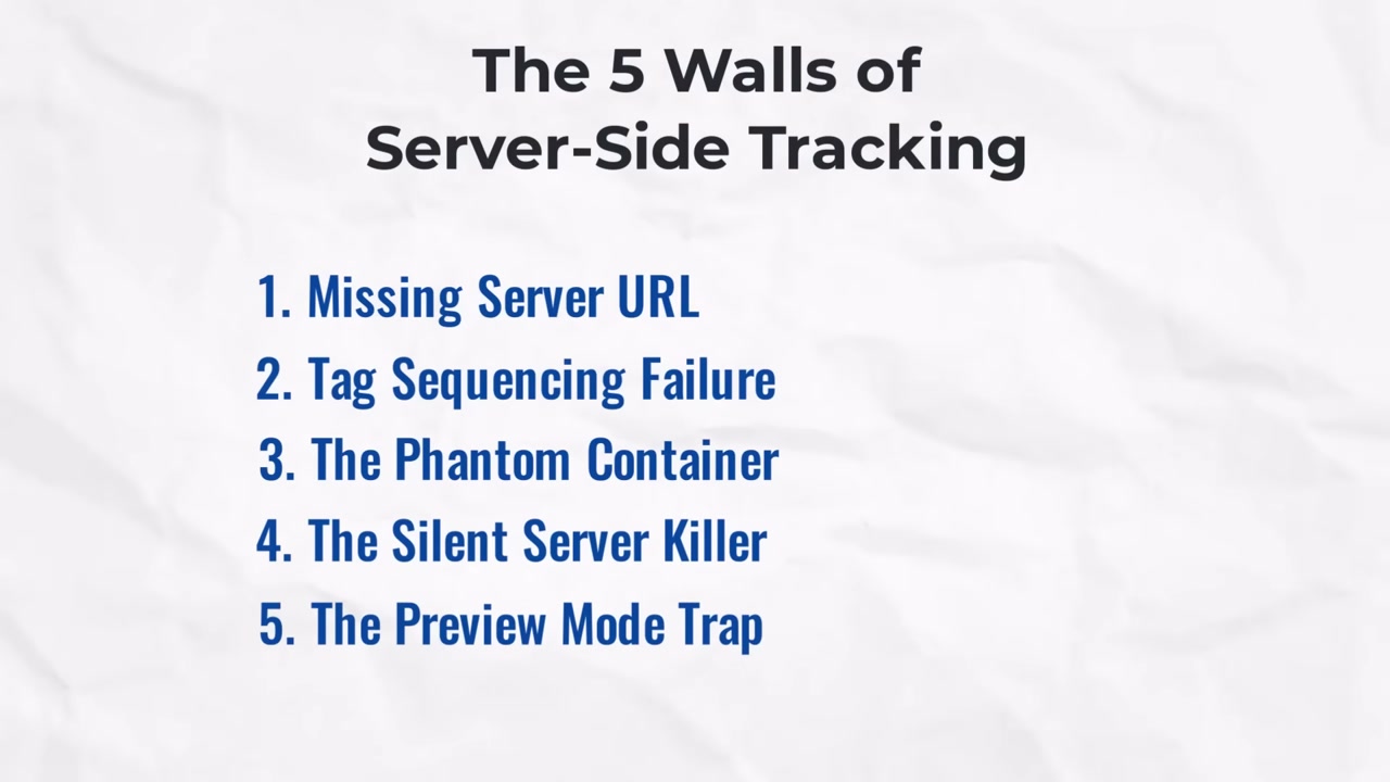 The 5 Walls of Server-Side Tracking: 1. Missing Server URL, 2. Tag Sequencing Failure, 3. The Phantom Container, 4. The Silent Server Killer, 5. The Preview Mode Trap