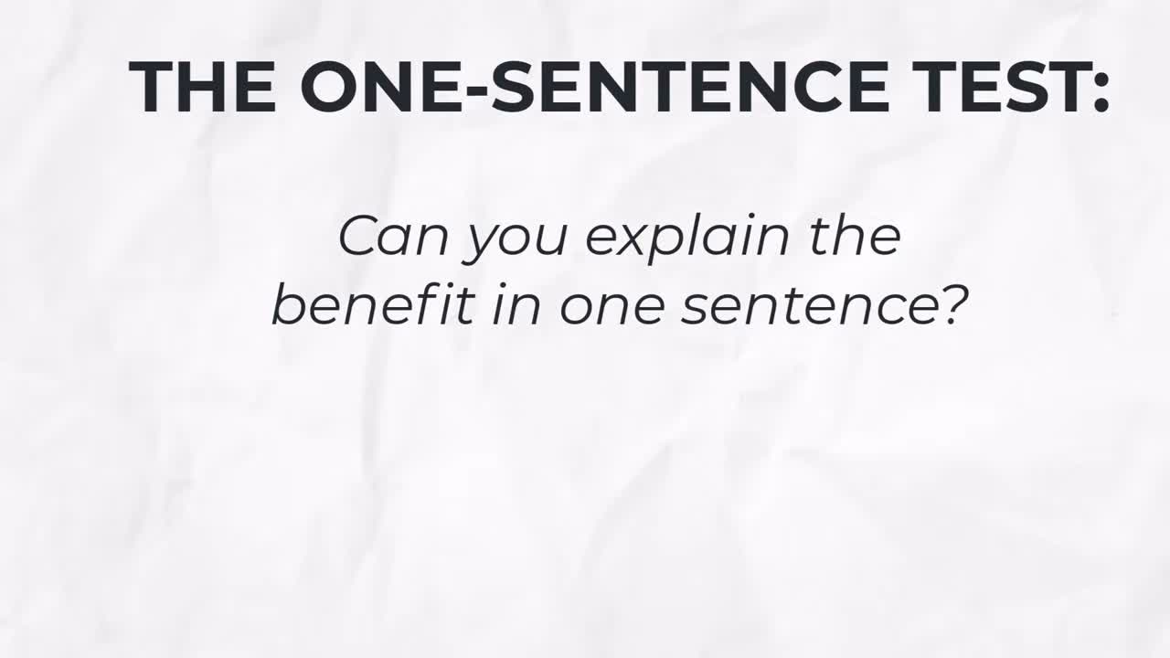 The one-sentence test: can you explain the benefit in one sentence?